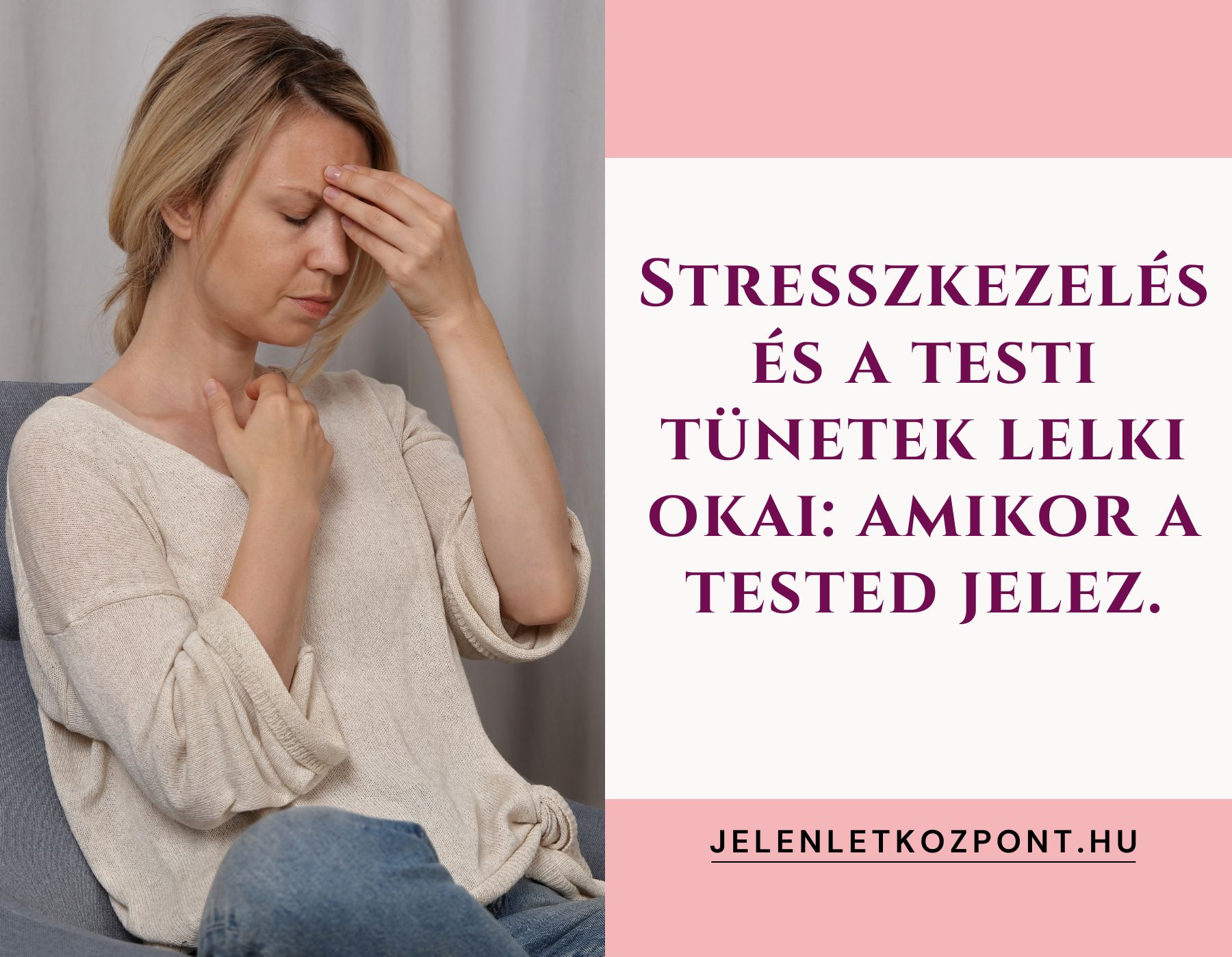 Stresszkezelés és a testi tünetek lelki okai: amikor a tested jelez.