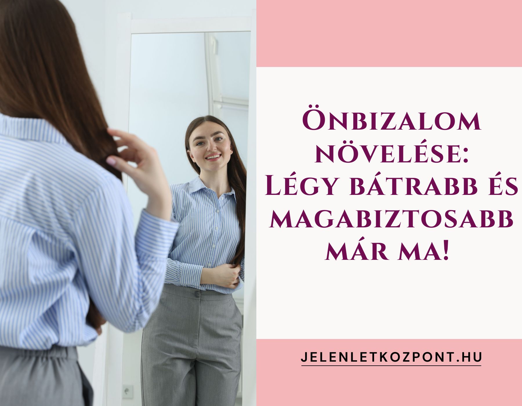 Önbizalom növelése: Légy bátrabb és magabiztosabb már ma!